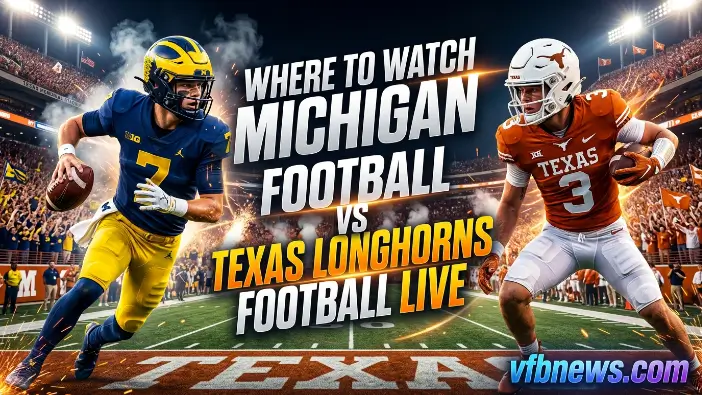 Where to Watch Michigan Wolverines Football vs Texas Longhorns Football Live Where to Watch Michigan Wolverines Football vs Texas Longhorns Football