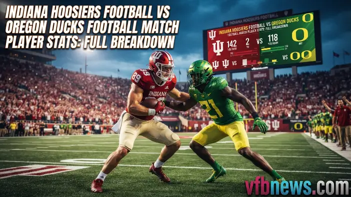 Indiana Hoosiers Football vs Oregon Ducks Football Match Player Stats